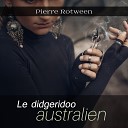 Pierre Rotween - Le didgeridoo mystique