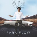 Fara Flow - Dejalo Que Se Vaya