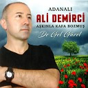 Adanal Ali Demirci - De Gel G zel