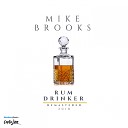 Mike Brooks - Rum Drinker 2018 Remaster