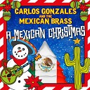 Carlos Gonzales The Mexican Brass - I Saw Three Ships