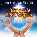 103rd Street Gospel Choir - Hark The Herald Angels Sing