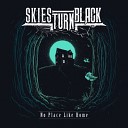 Skies Turn Black - Never Again