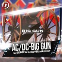 AC DC - Big Gun DJ Serge DJ Silver trapleg mash up