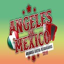 Angeles de Mexico - La Mujer Que So e