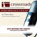 Crossroads Performance Tracks - Just Beyond The Sunset Performance Track Low with Background Vocals in D Eb…