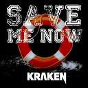 The Kraken Music - Save Me Now