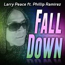 Larry Peace feat Phillip Ramirez - Fall Down Larry Peace Radio Edit