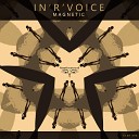 In R Voice - Magnetic Original New Mix