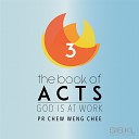 SIBKL feat Chew Weng Chee - The Book of Acts God Is at Work