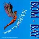 Bom Bay Feat Alenka - Way To Heaven Dance Mix
