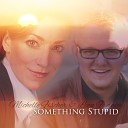 Michelle Fischer Leon Franke - Something Stupid Duett Version