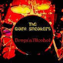 The Giant Sneakers - Drugs n alcohol Club Mix