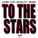L B One feat Scarlett Quinn - To the Stars David Kane Remix