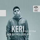 Keri feat DJ Ilya - No digas que no