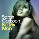 Sarah Carlsson - Be My Man Deep Extended