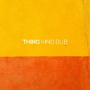 Thing - King Dub