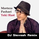 Morteza Pashaei - Yeki Hast DJ Siavash Remix