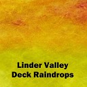 Linder Valley - Deck Raindrops