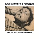 Black Randy And The Metrosquad - I Wanna Be a Nark