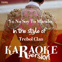 Ameritz Spanish Karaoke - Yo No Soy Tu Marido In the Style of Trebol Clan Karaoke…