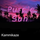 Kammikaze - Purple Sun