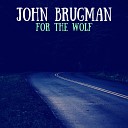 John Brugman - She Heard I m Madly in Love