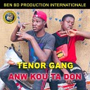 Tenor Gang - Anw Kou Ta Don