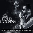 Suncity Roots DJ Love Candy Fistaz Mvuleni - Four Cousins
