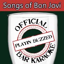 Playin Buzzed - One Wild Night Official Bar Karaoke Version in the Style of Bon…