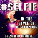 Chart Hitz - selfie Karaoke Version In the Style of the…