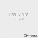 Deep Voice - G Trash