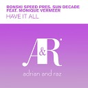 Sun Decade - Have It All Radio Edit feat Monique Vermeer