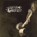 Suffer Yourself - 2 Abysmal Emptiness