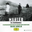 Symphonieorchester des Bayerischen Rundfunks Rafael Kubel… - Mahler Symphony No 2 in C minor Resurrection I Allegro maestoso Mit durchaus ernstem und feierlichem…
