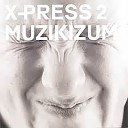 X Press 2 - Lazy Extended