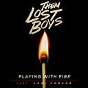 Them Lost Boys feat Lexi Forch - Playing With Fire Original Mix