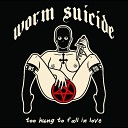 Worm Suicide - Better Day