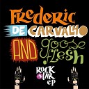 Frederic De Carvalho Gooseflesh - Rock Star Frederic De Carvalho Gooseflesh