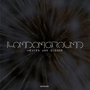 LondonGround - Heaven and Clouds