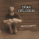 Dear Delusion - Outrunning Panic Attacks