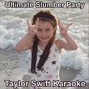 Slumber Girlz U Rock - Our Song Made Famous By Taylor Swift instrumental…