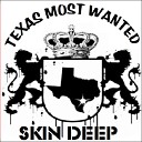 Texas Most Wanted feat Big Jun Unknown J… - Skin Deep