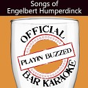 Playin Buzzed - Honky Tonk World Official Bar Karaoke Version in the Style of Engelbert…