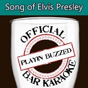 Playin Buzzed - Stranger in My Own Home Town Official Bar Karaoke Version in the Style of Elvis…