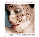 Sophie Ellis Bextor - Me And My Imagination