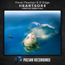 Pavel Tkachev D Edge - Heartsore Original Mix