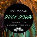 Lex Loofah - Duck Down Graeme Vass Remix