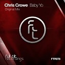 Chris Crowe - Baby Yo Original Mix