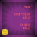 Fomario - Time Of The Change Club Mix